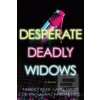 Desperate Deadly Widows (Vanessa Lillie,Layne Fargo,Cate Holahan,Kimberly Belle)