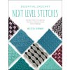 Essential Crochet Next Level Stitches (Brožovaná)