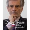 Peter Weiss - Máme republiku ! Eseje o slovenskej štátnosti - Peter Weiss