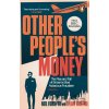 Other People’s Money - Elliot Castro, Neil Forsyth