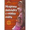 Hrajeme pohádky z celého světa - Cílková Eva