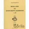 Škola hry na knoflíkový akordeon 1.díl - Bezpalcová Jana