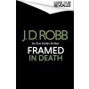 Framed In Death: An Eve Dallas thriller (In Death 61)