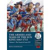 The Armies and Wars of the Sun King 1643-1715, Volume 1: The Guard of Louis XIV (Chartrand Ren)