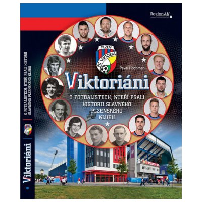 Viktoriáni - O fotbalistech, kteří psali historii slavného plzeňsého klubu