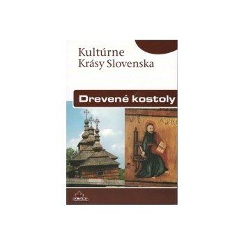 Drevené kostoly - Miloš Dudáš, Ivan Gojdič, Margita Šukajlová