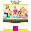 Zdravé telo (Dana Masaryková, Dominika Rzavská)