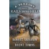 Rails Into Hell (Brent Towns)(Brožovaná)