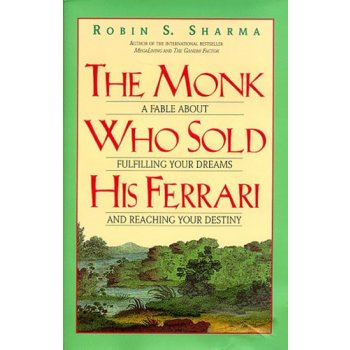 The Monk Who Sold His Ferrari - Robin S. Sharma