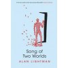 Song of Two Worlds (Alan Lightman)(Brožovaná)