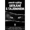 Setkání s tajemnem - Arnošt Vašíček