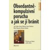 Praško Ján: Obsedantně-kompulzivní porucha a jak se jí bránit (velmi častá psychická porucha, která se projevuje pocitem nutkání provést určitý čin nebo zabývat se určitou myšlenkou ( 115 str. B5) (vy