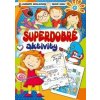 Superdobré aktivity - Labyrinty, omalovánky, hravé úkoly - autor neuvedený