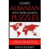 Learn Albanian with Word Search Puzzles: Learn Albanian Language Vocabulary with Challenging Word Find Puzzles for All Ages (David Solenky)(Brožovaná)