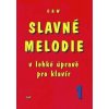 Slavné melodie v lehké úpravě pro klavír 1 - autor neuvedený