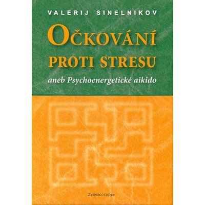 Očkování proti stresu - Valerij Sinelnikov