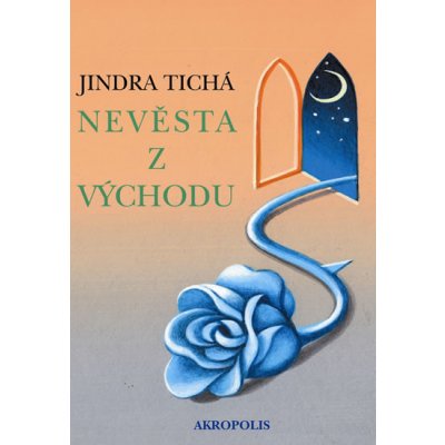 Nevěsta z Východu - Jindra Tichá