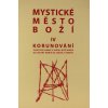 Mystické město Boží IV - Korunování - Životopis Panny a Matky Boží Marie od sestry Marie od Ježíše z Agredy