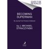 Becoming Superman