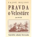 Pravda o Velestúre Najväčšie záhady Slovenska