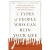 5 Types of People Who Can Ruin Your Life (Bill Eddy)(Brožovaná)