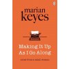 Making it up as I Go Along - Marian Keyes