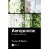 Aeroponics (Gurley,Thomas W. (Aero Development Corporation,PA,USA.))(Brožovaná)