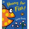 Hooray for Fish! - Lucy Cousins
