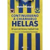 Continuavano a chiamarlo Hellas. Gli anni del Verona Football Club