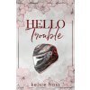 Hello Trouble