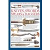 Illustrated World Encyclopedia of Knives, Swords, Spears & Daggers
