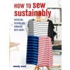 How to Sew Sustainably (Wendy Ward)(Brožovaná)