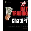 Day Trading with ChatGPT: Test the Power of AI for Stock Market Predictions (Saskia Adler)(Brožovaná)