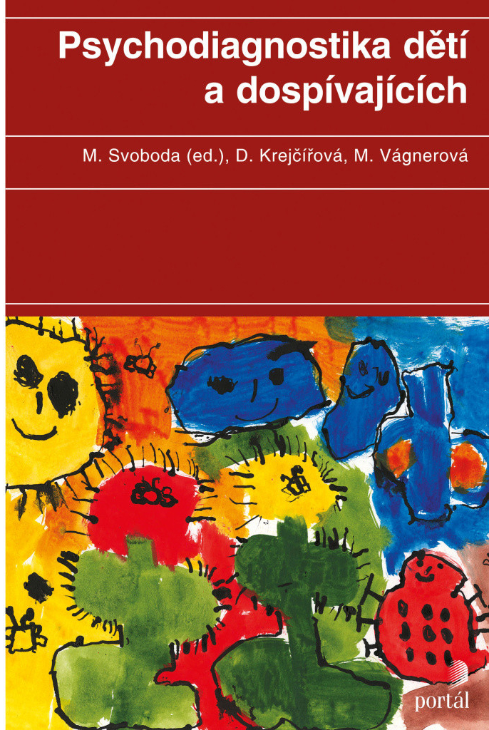 Psychodiagnostika dětí a dospívajících - Mojmír Svoboda, Dana Krejčířová, Marie Vágnerová