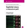 Septické stavy v intenzivní péči - ošetřovatelská péče (Streitová Dana, Zoubková Renáta, kolektiv)