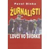 Žurnalisti Lovci vo svorke - Pavol Dinka
