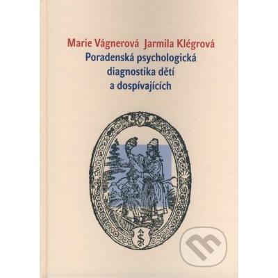 Poradenská psychologická diagnostika dětí a mládeže - Jarmila Klégrová, Marie Vágnerová