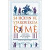 24 hodin ve starověkém Římě - Philip Matyszak