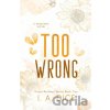 Too Wrong - I. A. Dice