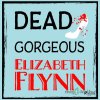 Dead Gorgeous (EN) - Elizabeth Flynn - online doručenie