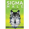 Sigma Male Mentality