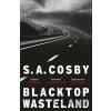 Blacktop Wasteland - S. A. Cosby