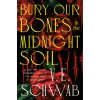 Bury Our Bones in the Midnight Soil
