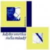 DEDECEK JIRI: KDYBY SMRTKA MELA MLADY CD