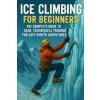 Ice Climbing for Beginners