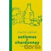 Autismus & Chardonnay - Martin Selner