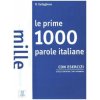 Le prime 1000 parole italiane con esercizi. Livello elementare - pre-intermedio. Übungsbuch
