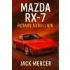 Mazda RX-7 (Jack Mercer)(Brožovaná)