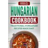 Hungarian Cookbook: Traditional Hungarian Recipes Made Easy (Grizzly Publishing)(Brožovaná)