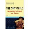 Shy Child: Helping Children Triumph Over Shyness (Ward Kent Swallow,Laurie Halse Anderson)(Brožovaná)